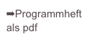 ➡Programmheft als pdf